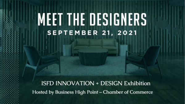 Meet the Designers: ISFD 2021 INNOVATION + DESIGN Exhibition